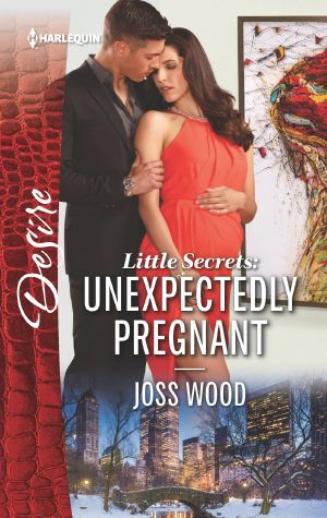 [The Ballantyne Billionaires 04] • Little Secrets--Unexpectedly Pregnant